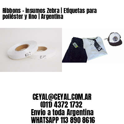 Ribbons – insumos Zebra | Etiquetas para poliéster y lino | Argentina