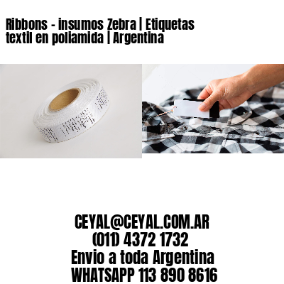 Ribbons – insumos Zebra | Etiquetas textil en poliamida | Argentina