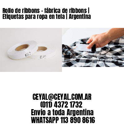 Rollo de ribbons – fábrica de ribbons | Etiquetas para ropa en tela | Argentina