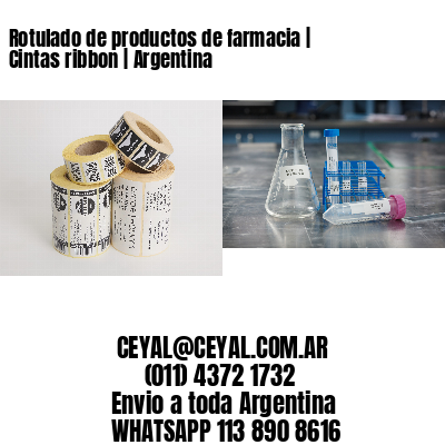 Rotulado de productos de farmacia | Cintas ribbon | Argentina