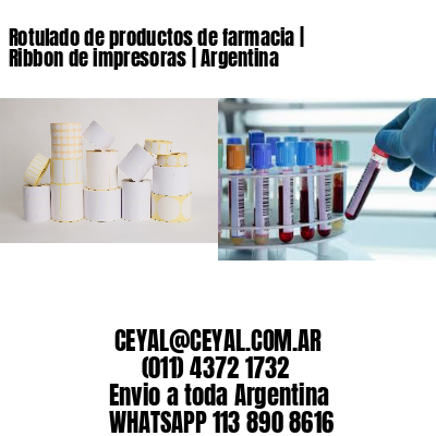Rotulado de productos de farmacia | Ribbon de impresoras | Argentina