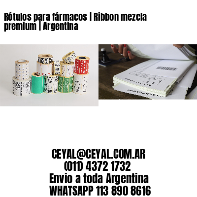 Rótulos para fármacos | Ribbon mezcla premium | Argentina