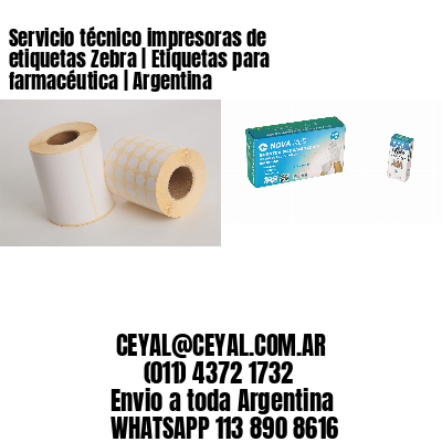 Servicio técnico impresoras de etiquetas Zebra | Etiquetas para farmacéutica | Argentina
