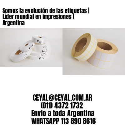 Somos la evolución de las etiquetas | Líder mundial en impresiones | Argentina