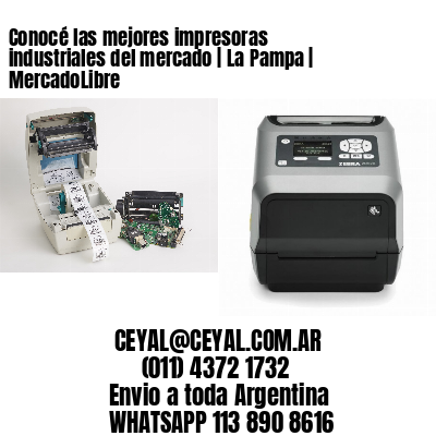 Conocé las mejores impresoras industriales del mercado | La Pampa | MercadoLibre