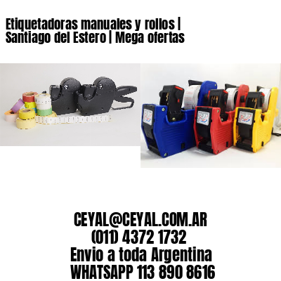 Etiquetadoras manuales y rollos | Santiago del Estero | Mega ofertas