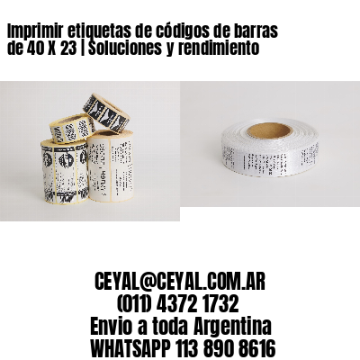 Imprimir etiquetas de códigos de barras de 40 X 23 | Soluciones y rendimiento