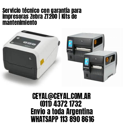 Servicio técnico con garantía para impresoras Zebra ZT200 | Kits de mantenimiento