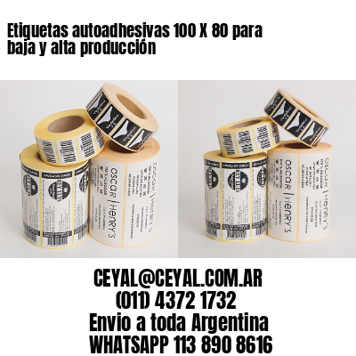 Etiquetas autoadhesivas 100 X 80 para baja y alta producción