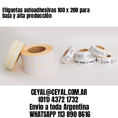 Etiquetas autoadhesivas 100 x 200 para baja y alta producción