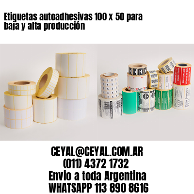 Etiquetas autoadhesivas 100 x 50 para baja y alta producción