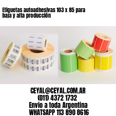 Etiquetas autoadhesivas 103 x 85 para baja y alta producción