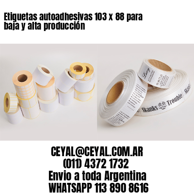 Etiquetas autoadhesivas 103 x 88 para baja y alta producción