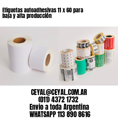 Etiquetas autoadhesivas 11 x 60 para baja y alta producción