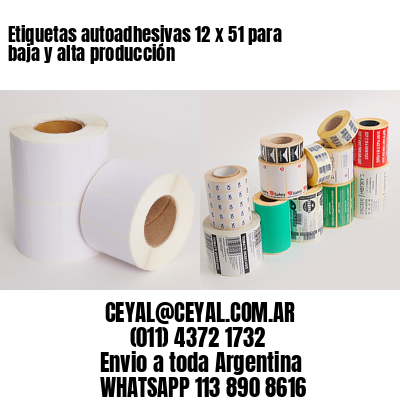 Etiquetas autoadhesivas 12 x 51 para baja y alta producción