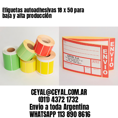 Etiquetas autoadhesivas 18 x 50 para baja y alta producción