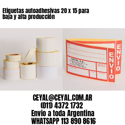 Etiquetas autoadhesivas 20 x 15 para baja y alta producción