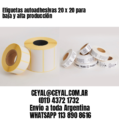 Etiquetas autoadhesivas 20 x 20 para baja y alta producción