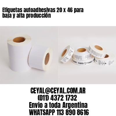 Etiquetas autoadhesivas 20 x 46 para baja y alta producción