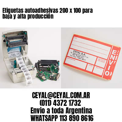 Etiquetas autoadhesivas 200 x 100 para baja y alta producción