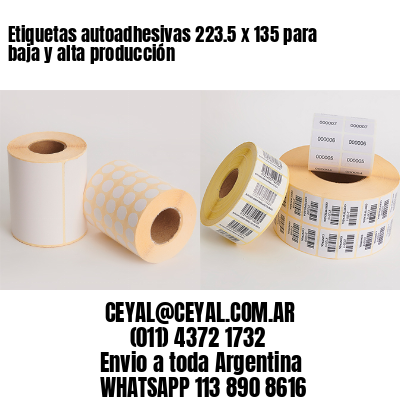 Etiquetas autoadhesivas 223.5 x 135 para baja y alta producción