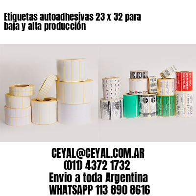 Etiquetas autoadhesivas 23 x 32 para baja y alta producción