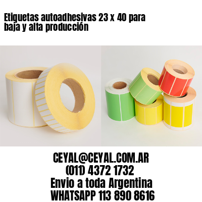 Etiquetas autoadhesivas 23 x 40 para baja y alta producción