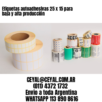 Etiquetas autoadhesivas 25 x 15 para baja y alta producción