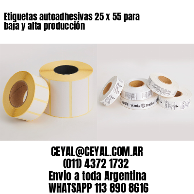 Etiquetas autoadhesivas 25 x 55 para baja y alta producción