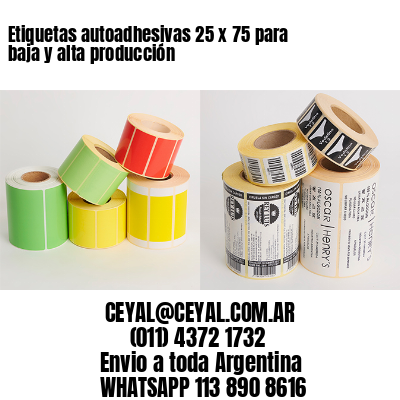 Etiquetas autoadhesivas 25 x 75 para baja y alta producción