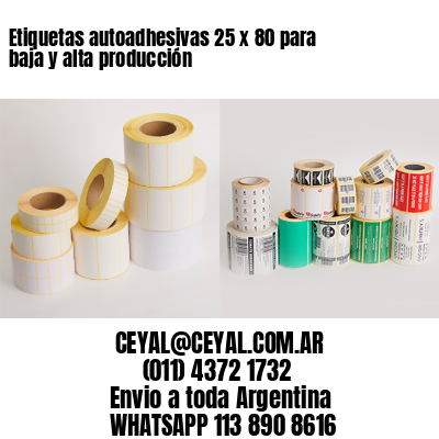 Etiquetas autoadhesivas 25 x 80 para baja y alta producción