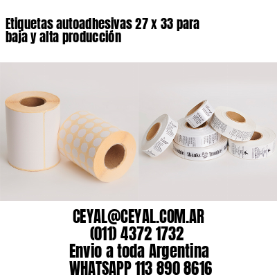 Etiquetas autoadhesivas 27 x 33 para baja y alta producción