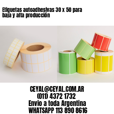 Etiquetas autoadhesivas 30 x 50 para baja y alta producción