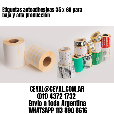 Etiquetas autoadhesivas 35 x 60 para baja y alta producción