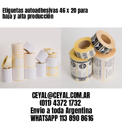 Etiquetas autoadhesivas 46 x 20 para baja y alta producción