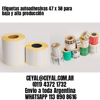 Etiquetas autoadhesivas 47 x 58 para baja y alta producción