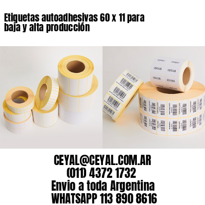 Etiquetas autoadhesivas 60 x 11 para baja y alta producción