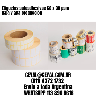 Etiquetas autoadhesivas 60 x 30 para baja y alta producción