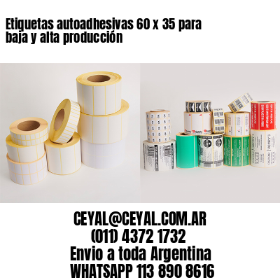 Etiquetas autoadhesivas 60 x 35 para baja y alta producción