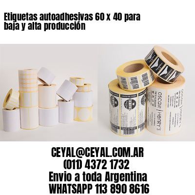 Etiquetas autoadhesivas 60 x 40 para baja y alta producción