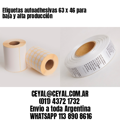 Etiquetas autoadhesivas 63 x 46 para baja y alta producción