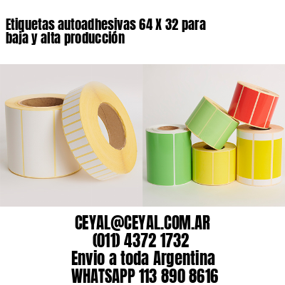Etiquetas autoadhesivas 64 X 32 para baja y alta producción