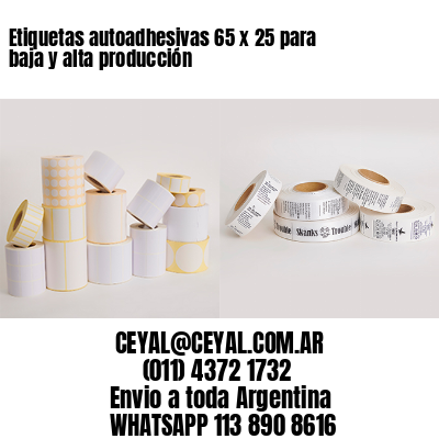 Etiquetas autoadhesivas 65 x 25 para baja y alta producción