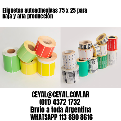 Etiquetas autoadhesivas 75 x 25 para baja y alta producción