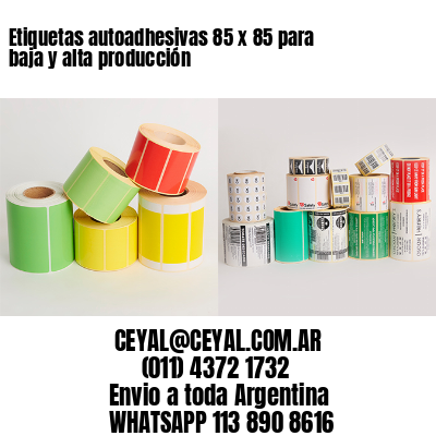Etiquetas autoadhesivas 85 x 85 para baja y alta producción