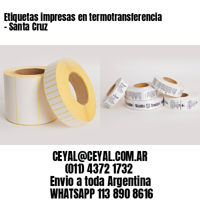Etiquetas impresas en termotransferencia – Santa Cruz