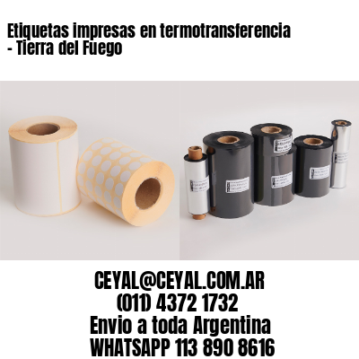 Etiquetas impresas en termotransferencia – Tierra del Fuego