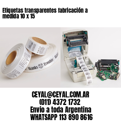 Etiquetas transparentes fabricación a medida 10 x 15