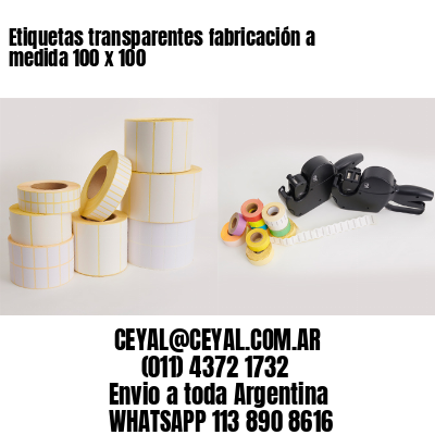 Etiquetas transparentes fabricación a medida 100 x 100