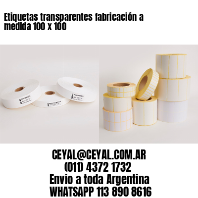 Etiquetas transparentes fabricación a medida 100 x 100